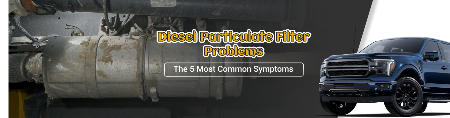 Diesel Particulate Filter Problems: The 5 Most Common Symptoms