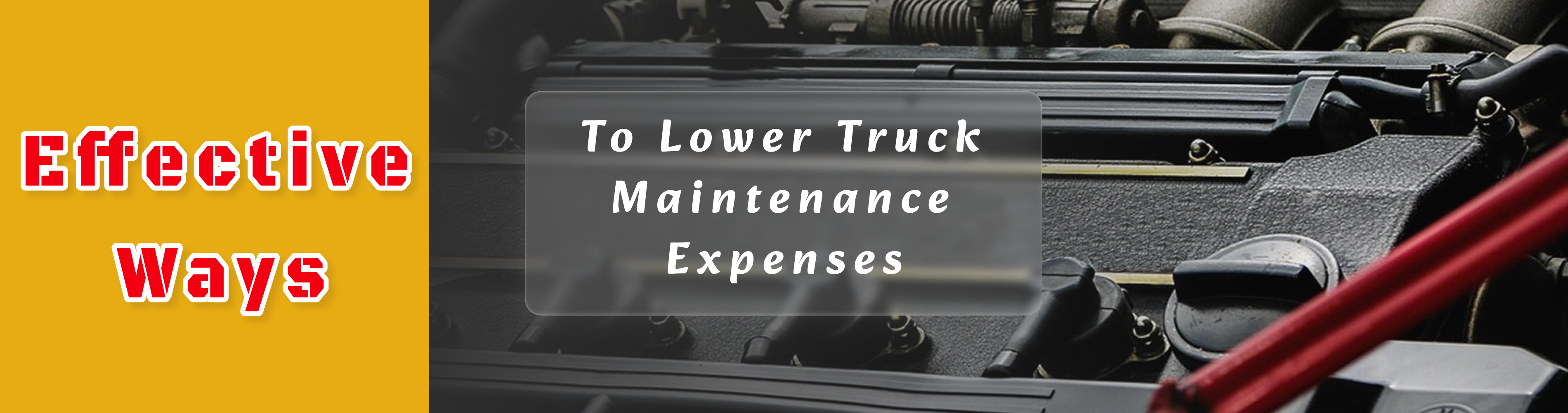 Effective Ways to Lower Truck Maintenance Expenses