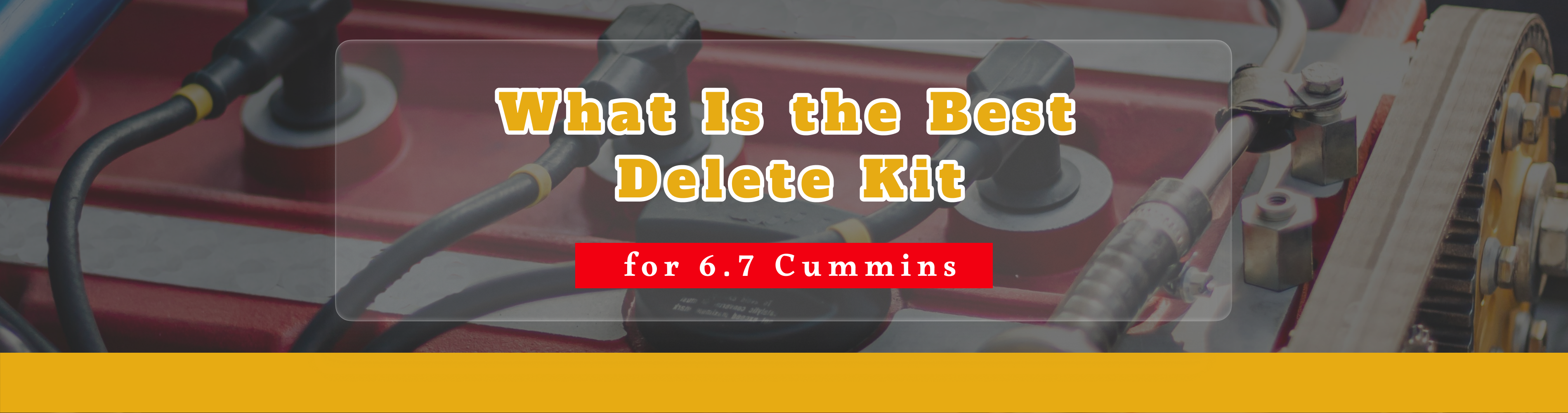 What Is the Best Delete Kit for 6.7 Cummins?