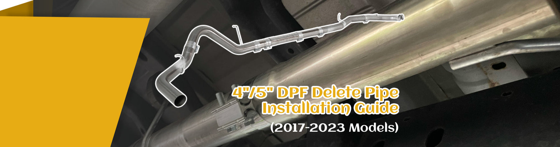 4"/5" DPF Delete Pipe Installation Guide (2017-2023 Models)