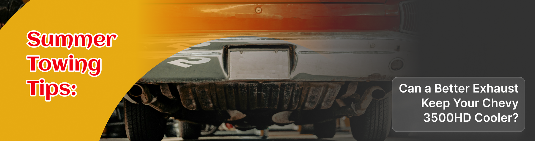 Summer Towing Tips: Can a Better Exhaust Keep Your Chevy 3500HD Cooler?