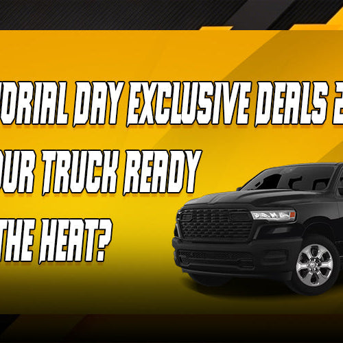 Memorial Day Exclusive Deals 2026: Is Your Truck Ready for the Heat?