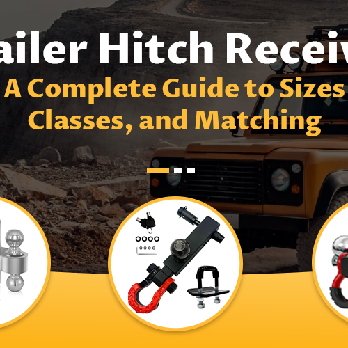 Trailer Hitch Receiver: Sizes, Weight Ratings & How to Install