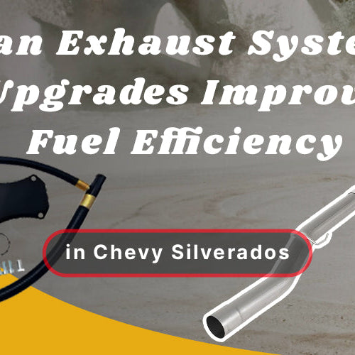 Can Exhaust System Upgrades Improve Fuel Efficiency in Chevy Silverados