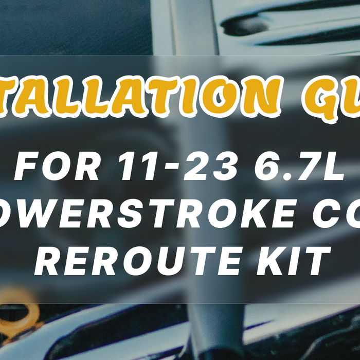 INSTALLATION GUIDE FOR 11-23 6.7L POWERSTROKE CCV REROUTE KIT