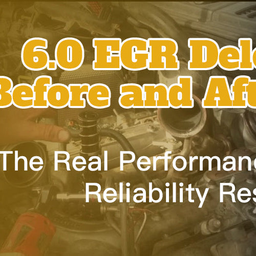 6.0 EGR Delete Before and After: The Real Performance & Reliability Results
