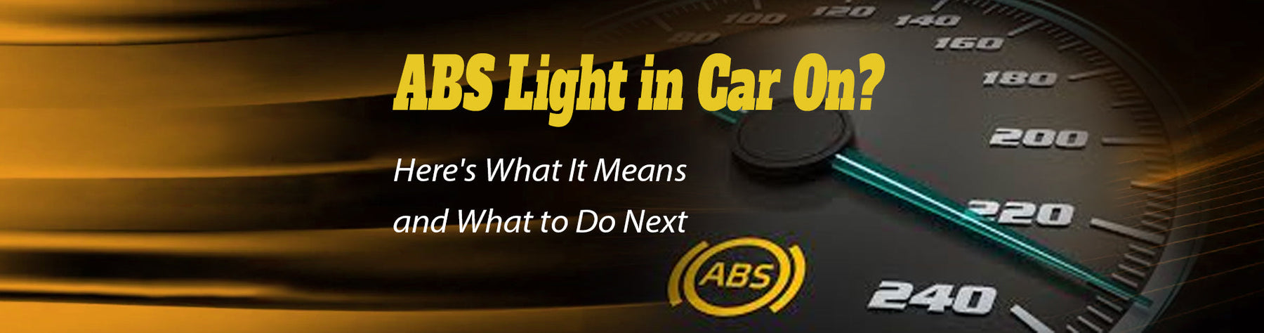 ABS Light in Car On? Here's What It Means and What to Do Next