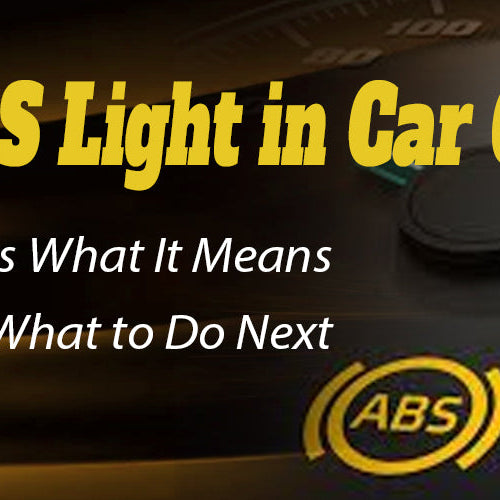 ABS Light in Car On? Here's What It Means and What to Do Next