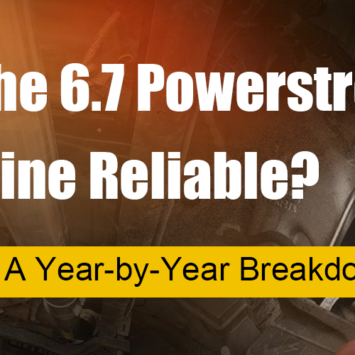 6.7 Powerstroke Years to Avoid (2011-2024 Reliability Data)