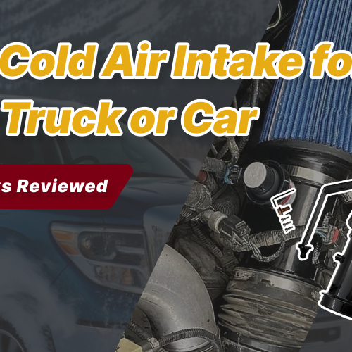 Best Cold Air Intake for Diesel Trucks: Top 5 Picks(6.7 PS / Cummins / Duramax)