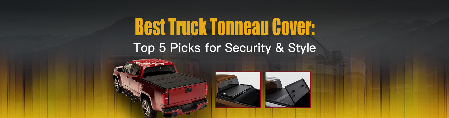 Best Truck Tonneau Cover: Top 5 Picks for Security & Style