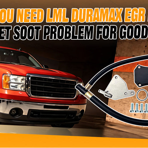 Why Do You Need LML Duramax EGR Delete — Fix the Wet Soot Problem for Good