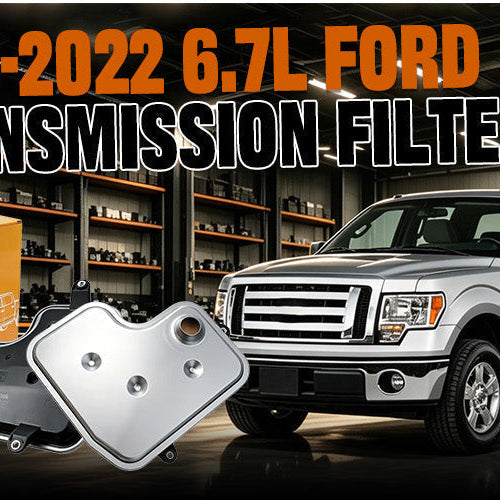2011-2022 6.7L Powerstroke 6R140 Transmission Filter Buyer’s Guide