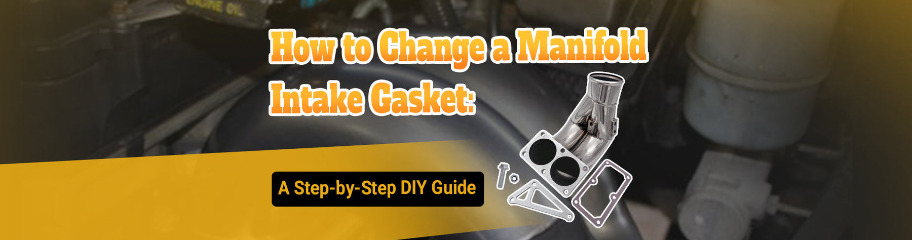 How to Change a Manifold Intake Gasket: A Step-by-Step DIY Guide