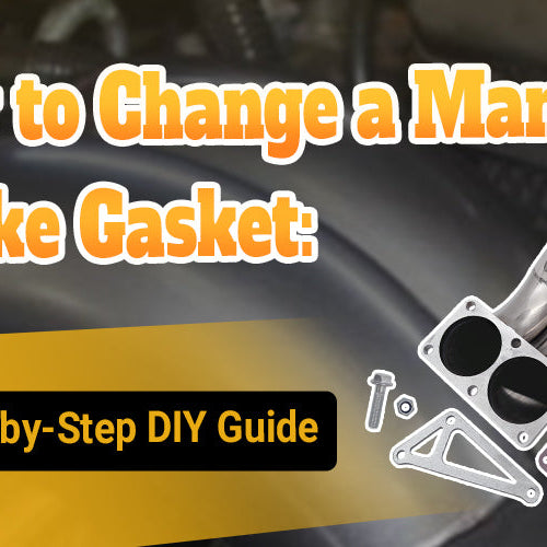 How to Change a Manifold Intake Gasket: A Step-by-Step DIY Guide