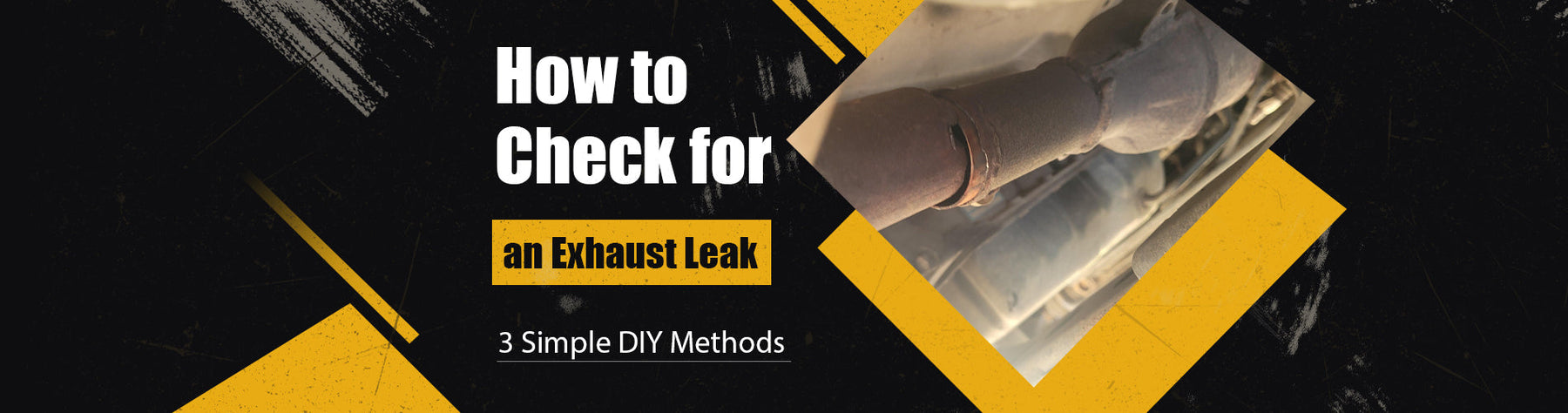 How to Check for an Exhaust Leak: 3 Simple DIY Methods