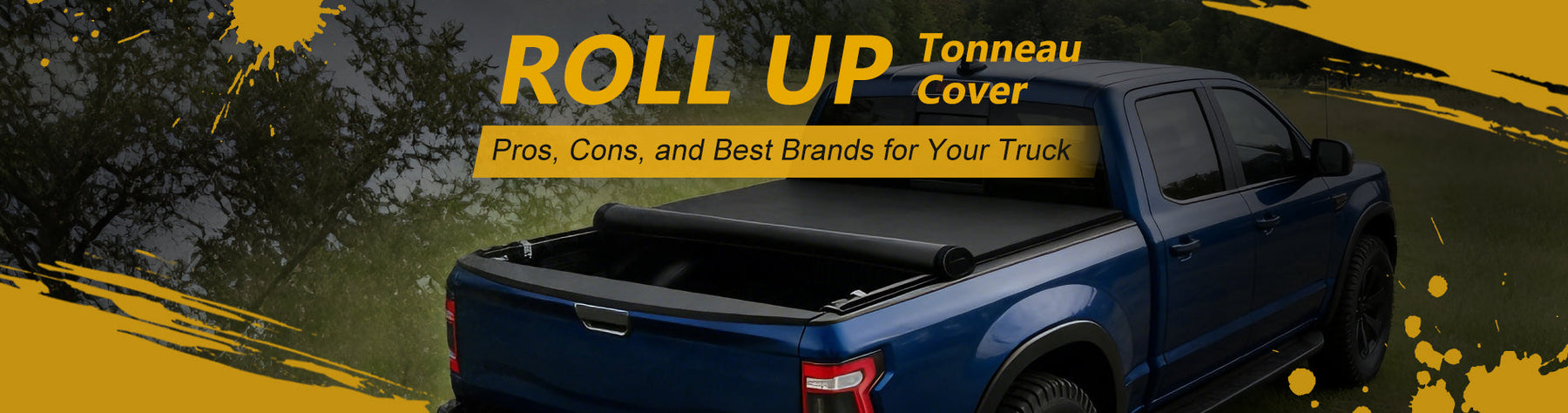 Roll Up Tonneau Cover: Pros, Cons, and Best Brands for Your Truck