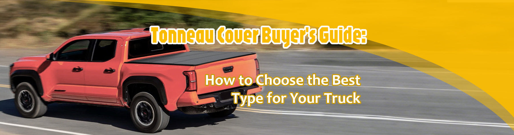 Tonneau Cover Types: Folding vs Roll-Up vs Retractable