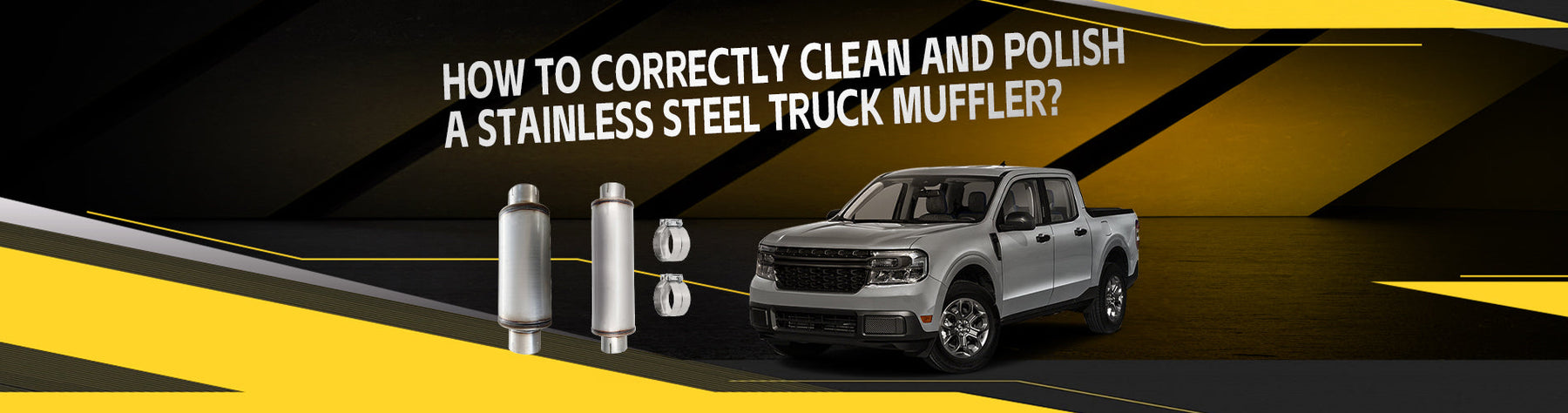 How to Correctly Clean and Polish a Stainless Steel Truck Muffler?
