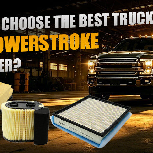 How to Choose the Best Truck 6.7L Powerstroke Air Filter?