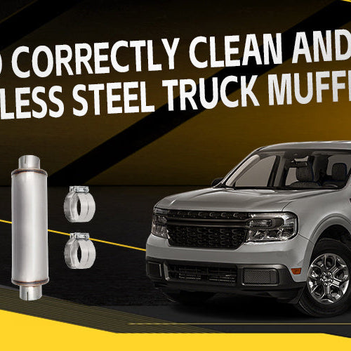 How to Correctly Clean and Polish a Stainless Steel Truck Muffler?