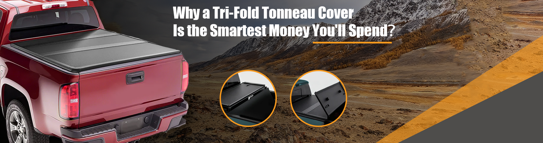 Why a Tri-Fold Tonneau Cover Is the Smartest Money You'll Spend？
