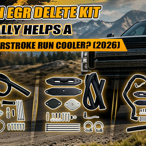 Which EGR Delete Kit Actually Helps a 6.7L Powerstroke Run Cooler? (2026)