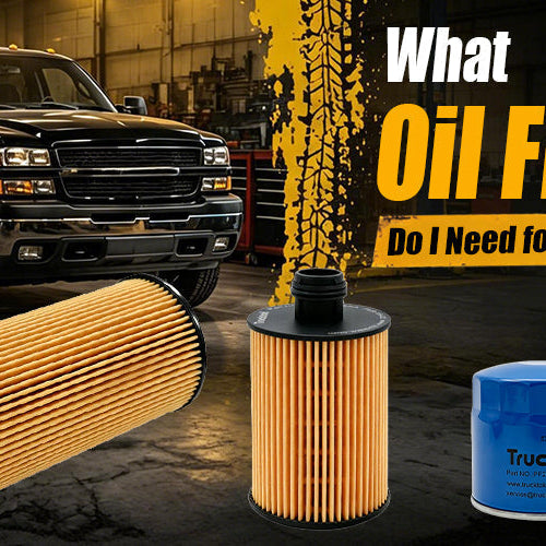 What Oil Filter Do I Need for My Truck?