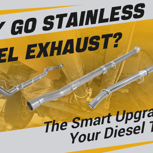 Why Go Stainless Steel Exhaust? The Smart Upgrade for Your Diesel Trucks