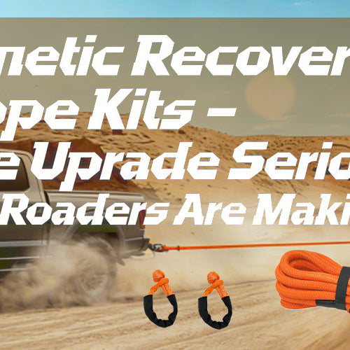Kinetic Recovery Rope Kits – The Upgrade Serious Off-Roaders Are Making