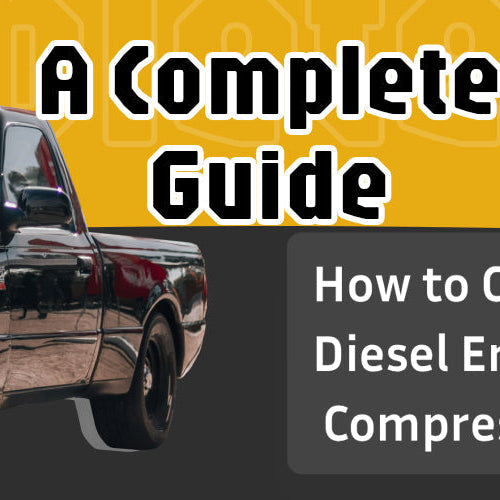 How to Check Diesel Engine Compression: A Complete Guide