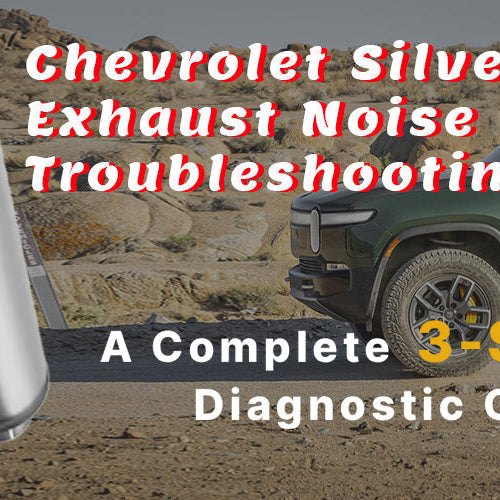Silverado Exhaust Noise: 4 Common Causes + What It Costs to Fix