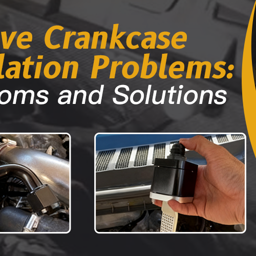 Positive Crankcase Ventilation Problems: Symptoms and Solutions
